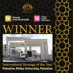 Palestine Ahliya University Ranked First in THE Arab World Awards 2025 for International Strategy