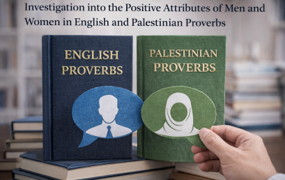 الأستاذ الدكتور عزيز خليل يشارك في نشر دراسة بعنوان “دراسة استكشافية لصفات الرجال والنساء الإيجابية التي تعرضها الامثال الشعبية الإنجليزية والفلسطينية”